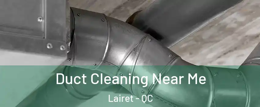  Duct Cleaning Near Me Lairet - QC