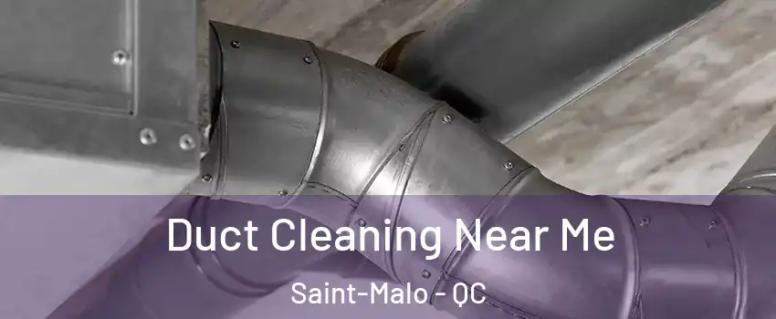  Duct Cleaning Near Me Saint-Malo - QC