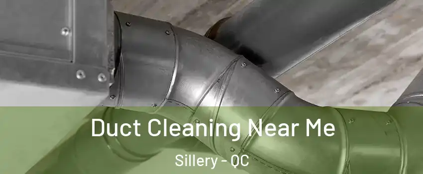  Duct Cleaning Near Me Sillery - QC