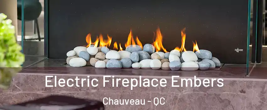  Electric Fireplace Embers Chauveau - QC