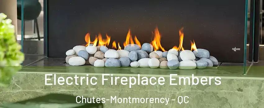  Electric Fireplace Embers Chutes-Montmorency - QC