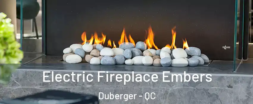  Electric Fireplace Embers Duberger - QC