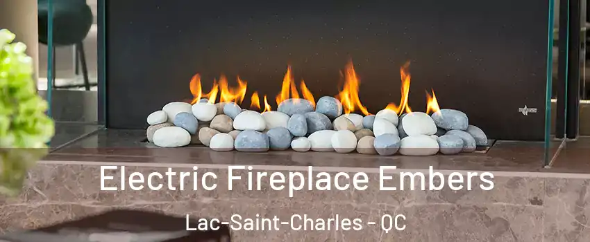  Electric Fireplace Embers Lac-Saint-Charles - QC