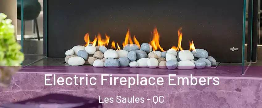  Electric Fireplace Embers Les Saules - QC