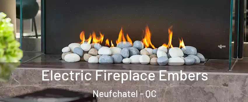  Electric Fireplace Embers Neufchatel - QC
