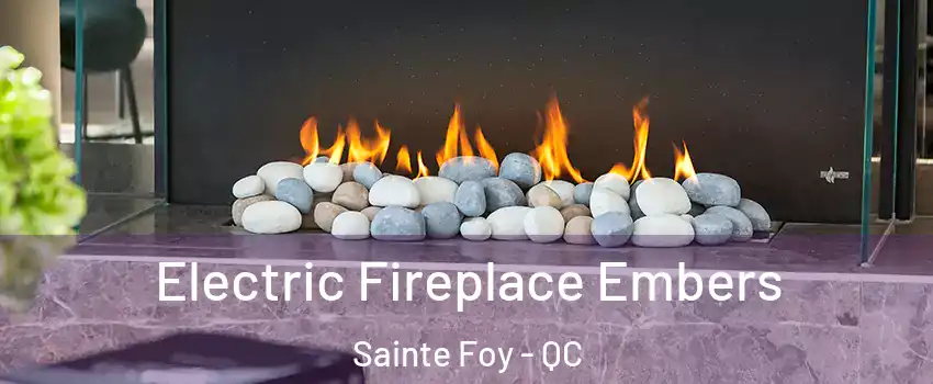  Electric Fireplace Embers Sainte Foy - QC