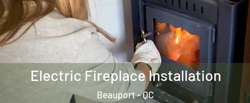  Electric Fireplace Installation Beauport - QC