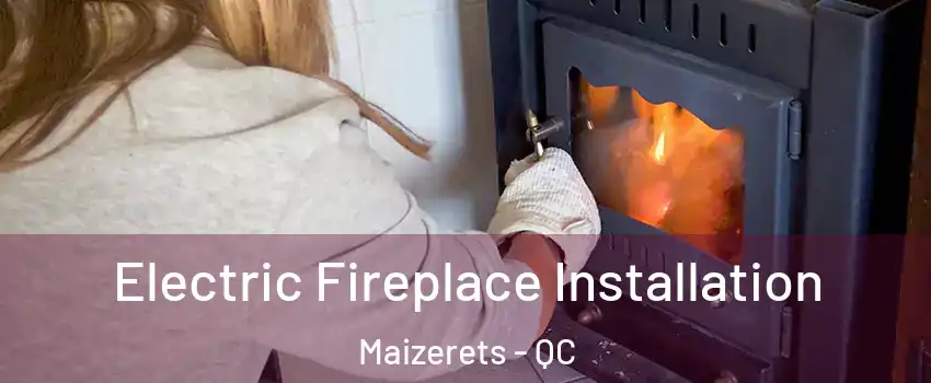  Electric Fireplace Installation Maizerets - QC