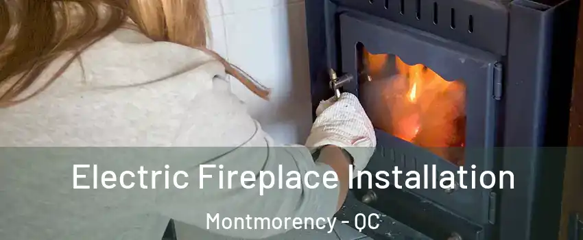  Electric Fireplace Installation Montmorency - QC