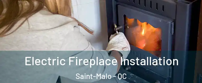  Electric Fireplace Installation Saint-Malo - QC