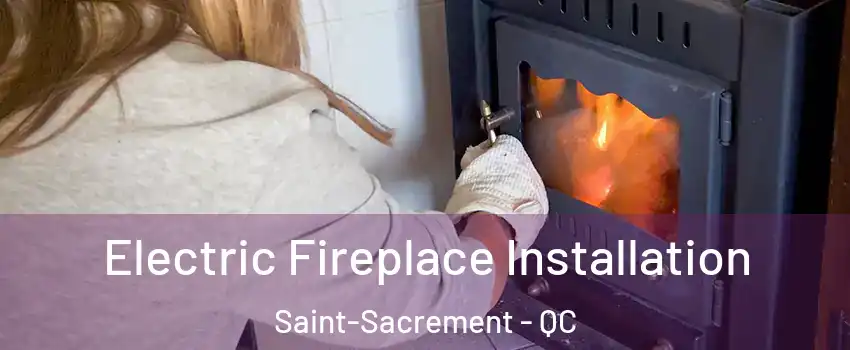  Electric Fireplace Installation Saint-Sacrement - QC