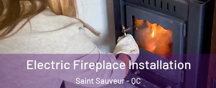  Electric Fireplace Installation Saint Sauveur - QC
