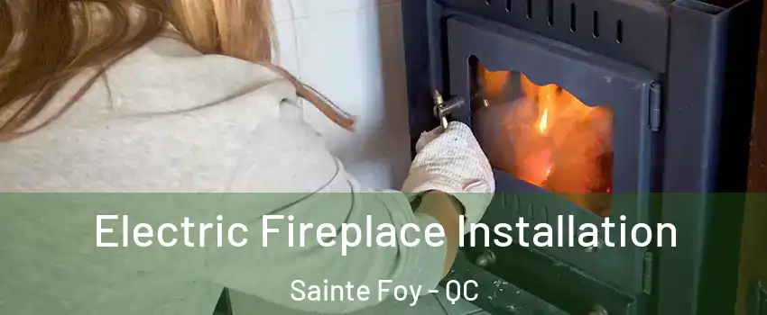  Electric Fireplace Installation Sainte Foy - QC