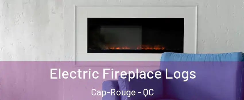  Electric Fireplace Logs Cap-Rouge - QC