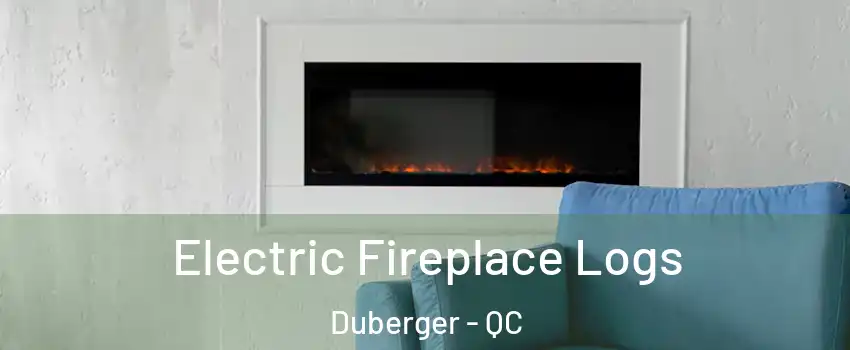  Electric Fireplace Logs Duberger - QC