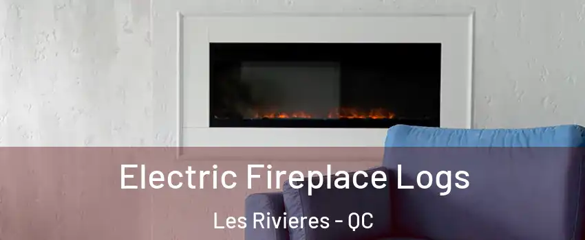  Electric Fireplace Logs Les Rivieres - QC