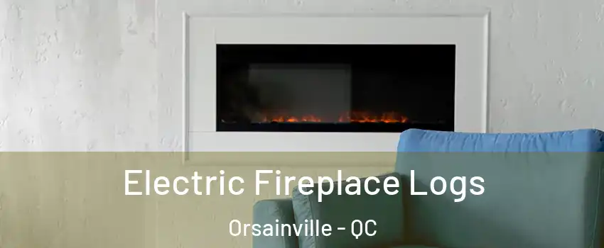  Electric Fireplace Logs Orsainville - QC