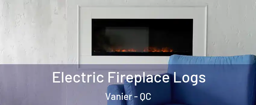  Electric Fireplace Logs Vanier - QC