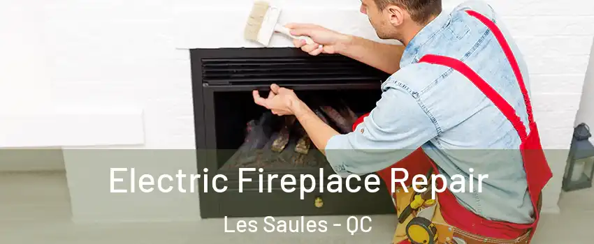  Electric Fireplace Repair Les Saules - QC