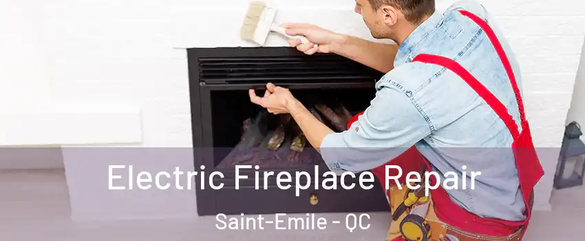  Electric Fireplace Repair Saint-Emile - QC