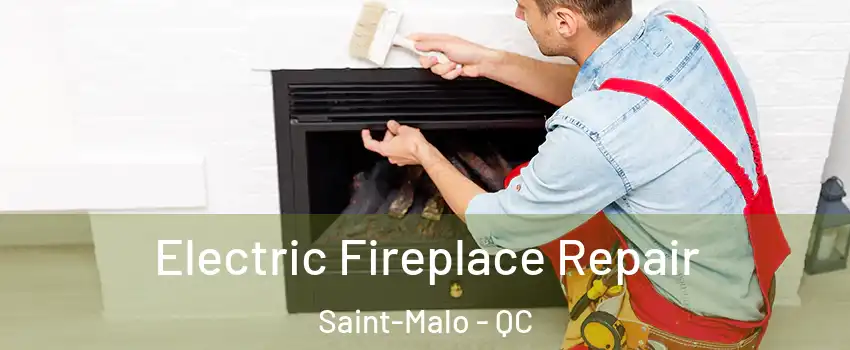  Electric Fireplace Repair Saint-Malo - QC