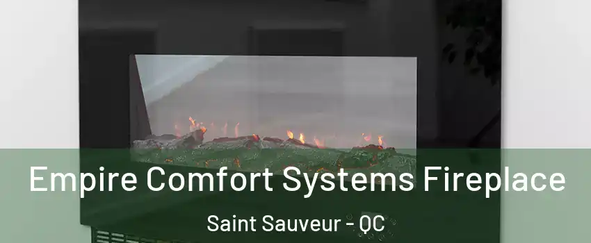  Empire Comfort Systems Fireplace Saint Sauveur - QC
