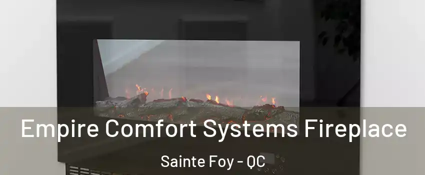  Empire Comfort Systems Fireplace Sainte Foy - QC
