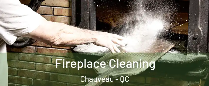  Fireplace Cleaning Chauveau - QC