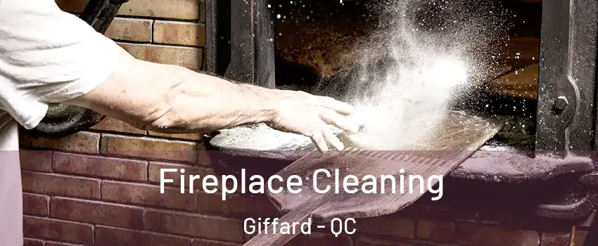  Fireplace Cleaning Giffard - QC