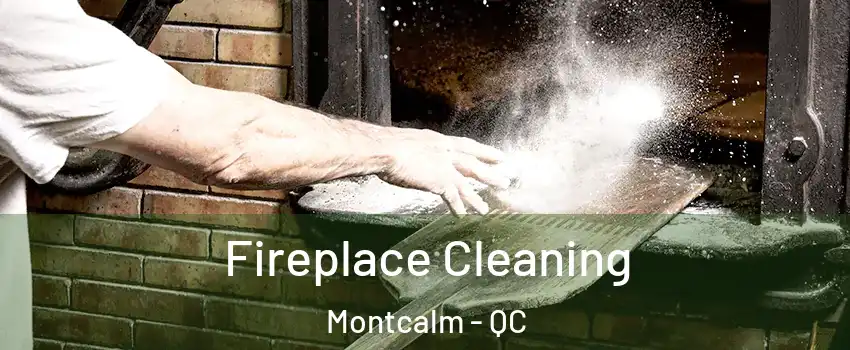  Fireplace Cleaning Montcalm - QC