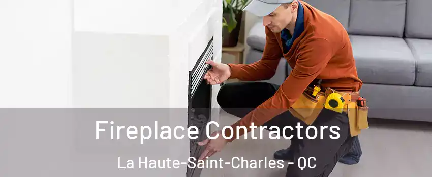 Fireplace Contractors La Haute-Saint-Charles - QC