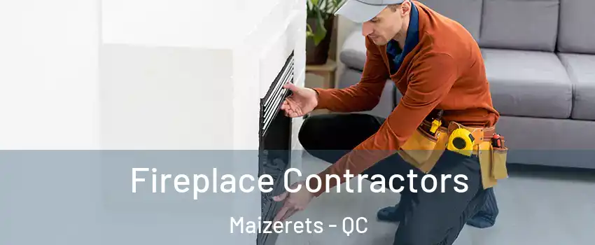  Fireplace Contractors Maizerets - QC