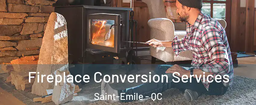  Fireplace Conversion Services Saint-Emile - QC