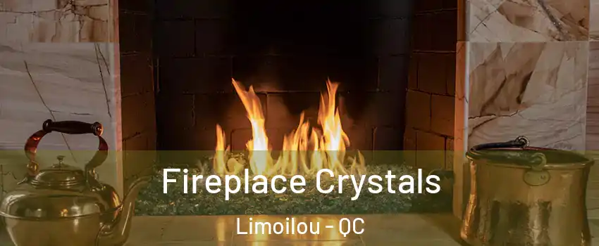 Fireplace Crystals Limoilou - QC