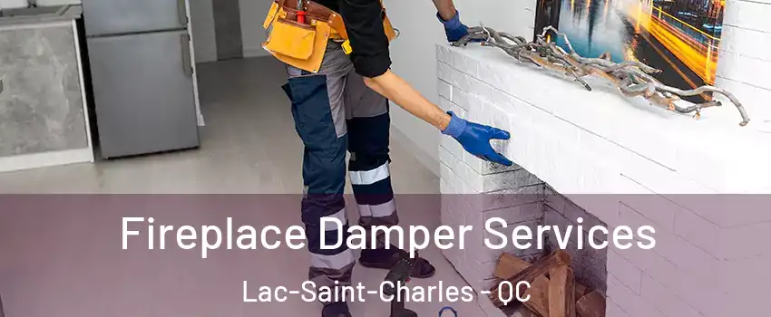 Fireplace Damper Services Lac-Saint-Charles - QC