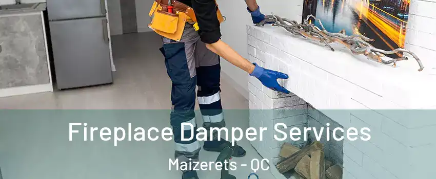  Fireplace Damper Services Maizerets - QC