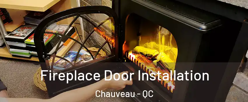  Fireplace Door Installation Chauveau - QC
