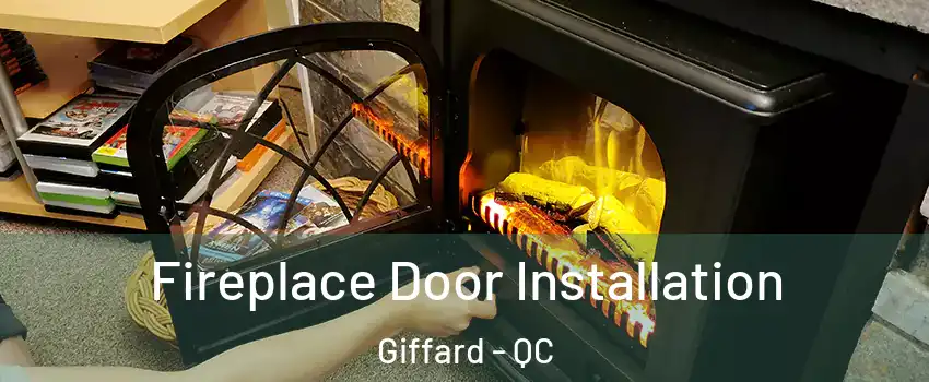  Fireplace Door Installation Giffard - QC