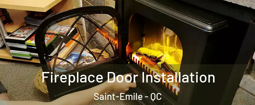  Fireplace Door Installation Saint-Emile - QC
