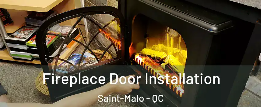  Fireplace Door Installation Saint-Malo - QC