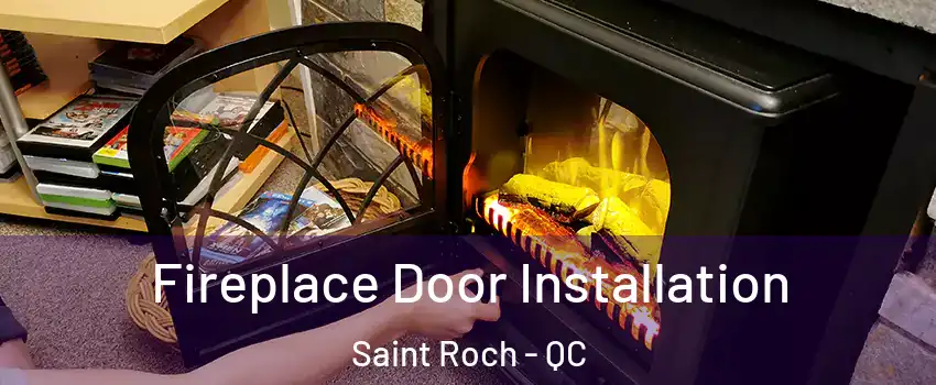  Fireplace Door Installation Saint Roch - QC
