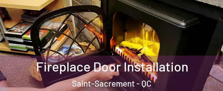  Fireplace Door Installation Saint-Sacrement - QC