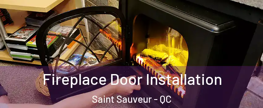  Fireplace Door Installation Saint Sauveur - QC