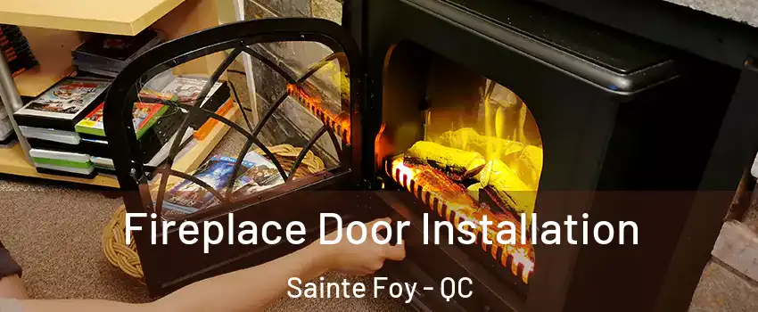  Fireplace Door Installation Sainte Foy - QC