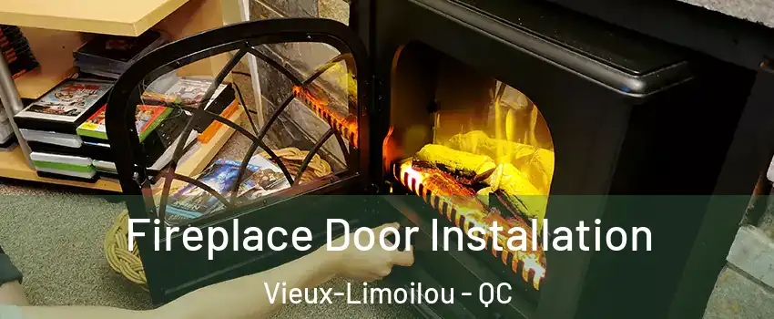  Fireplace Door Installation Vieux-Limoilou - QC