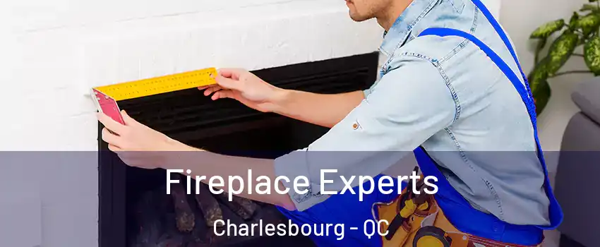 Fireplace Experts Charlesbourg - QC