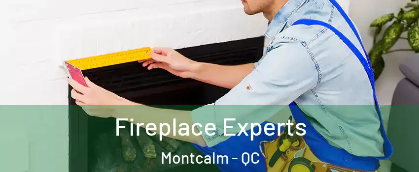 Fireplace Experts Montcalm - QC