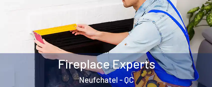  Fireplace Experts Neufchatel - QC