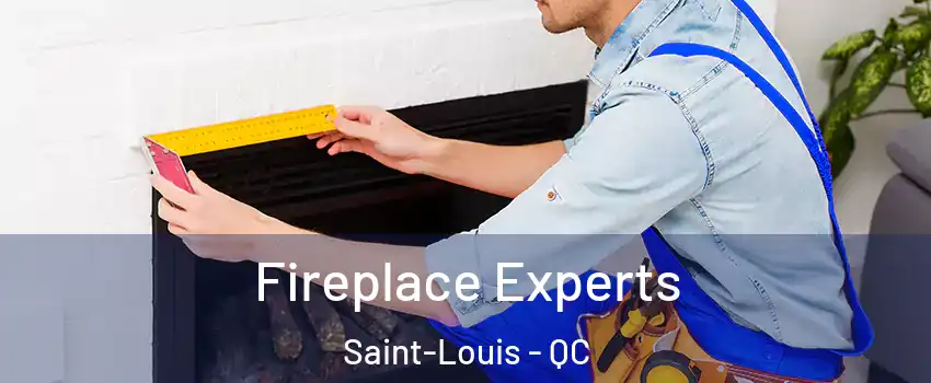  Fireplace Experts Saint-Louis - QC