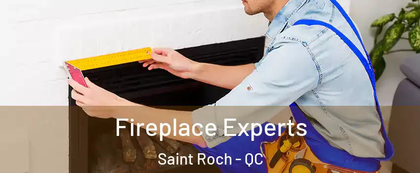 Fireplace Experts Saint Roch - QC